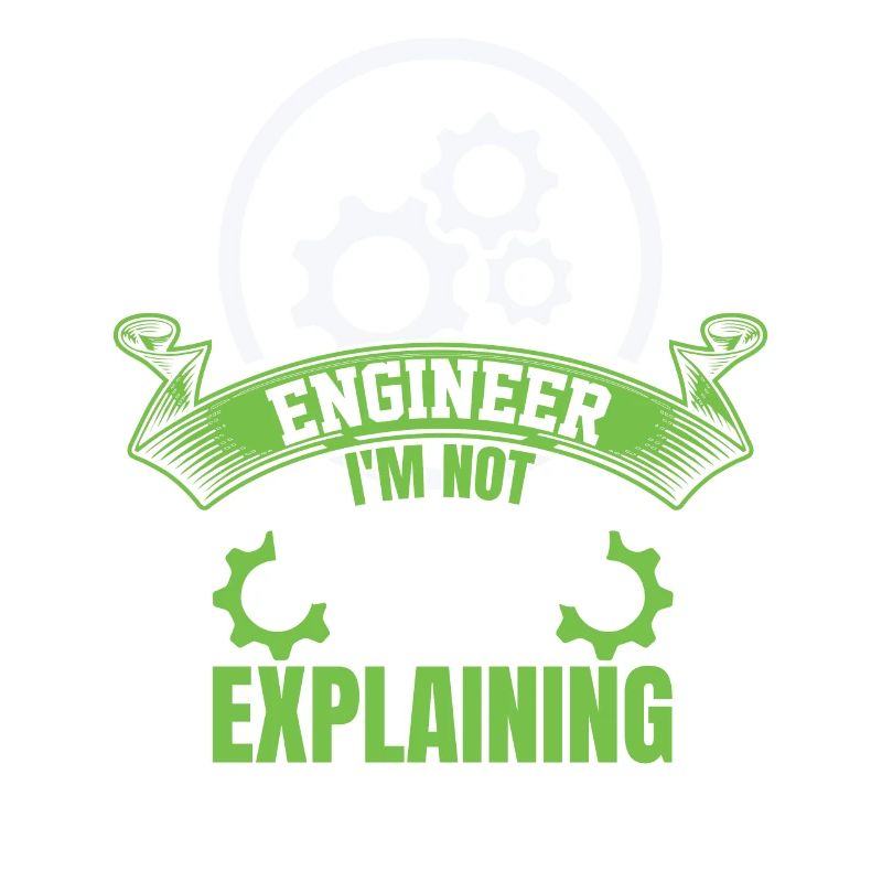 Engineer I'm Not Arguing Funny Quote
