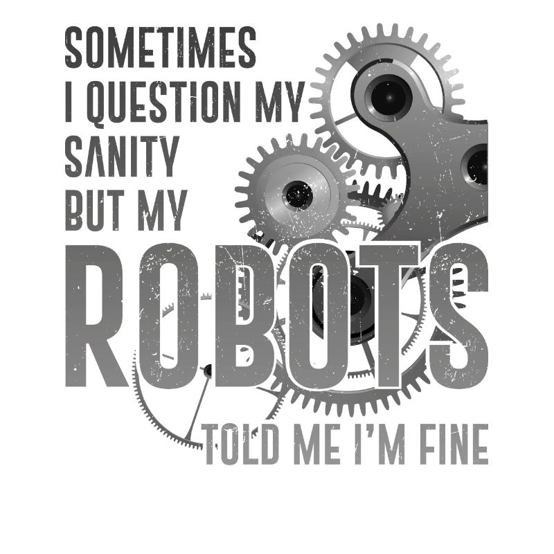Robot Robotics Engineer Sometimes
