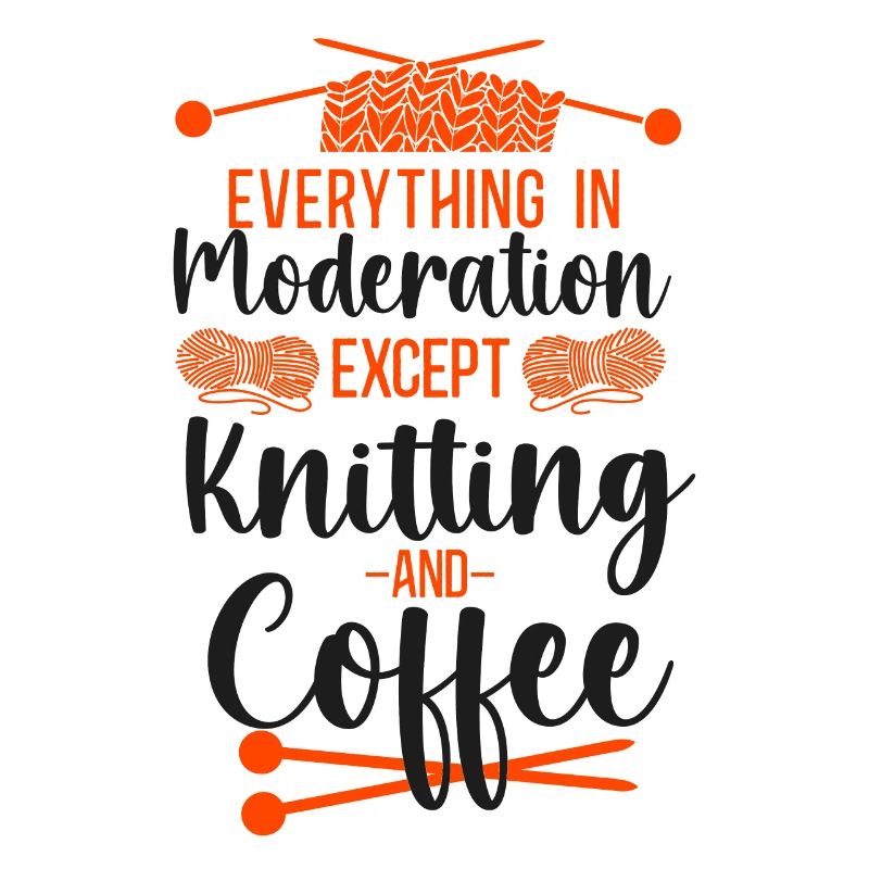 Knitting Knitter Coffee Everything