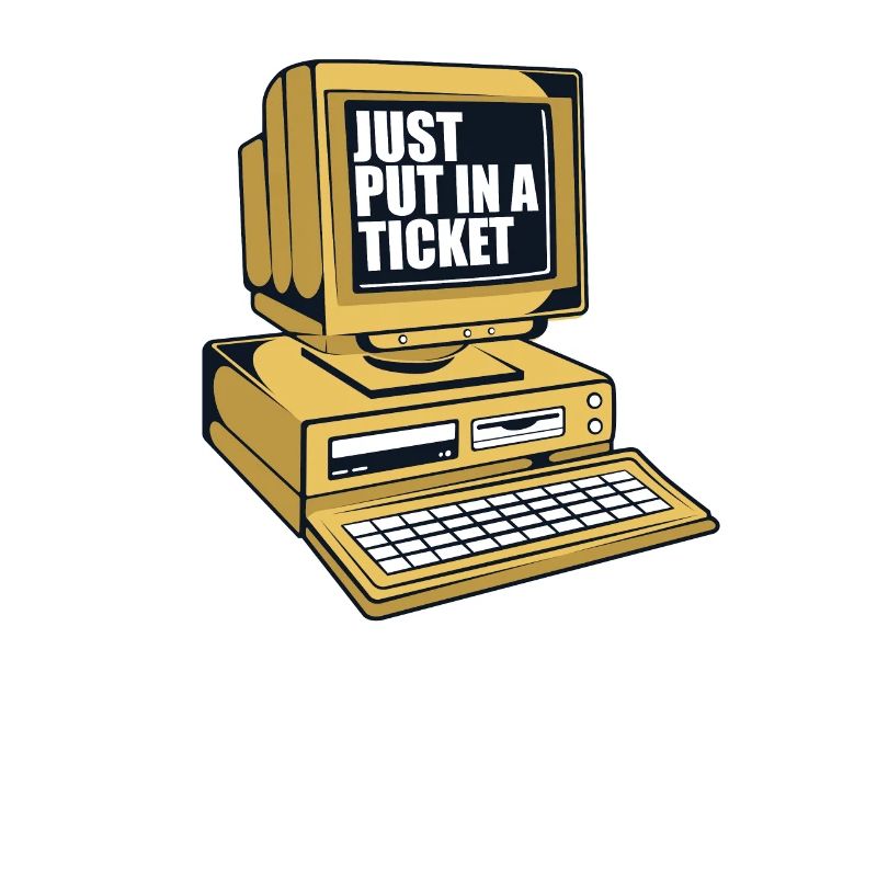 Just Put In A Ticket Admin IT Operations