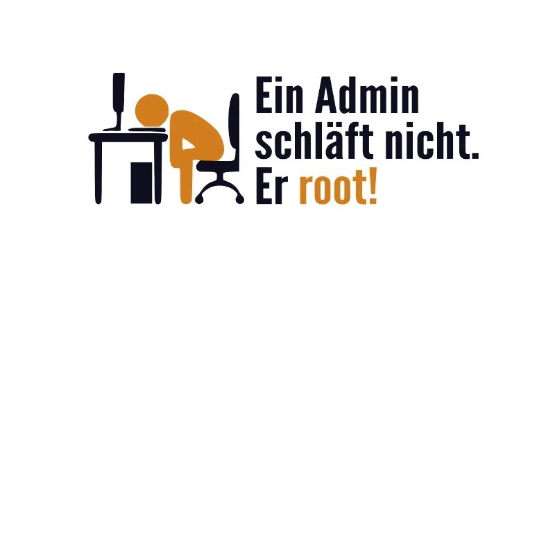 Ein Admin Schläft Nicht Er Root Admin