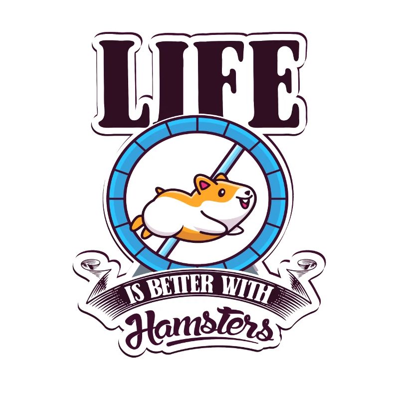 Life is Better with a Hamster Dwarf Hamster
