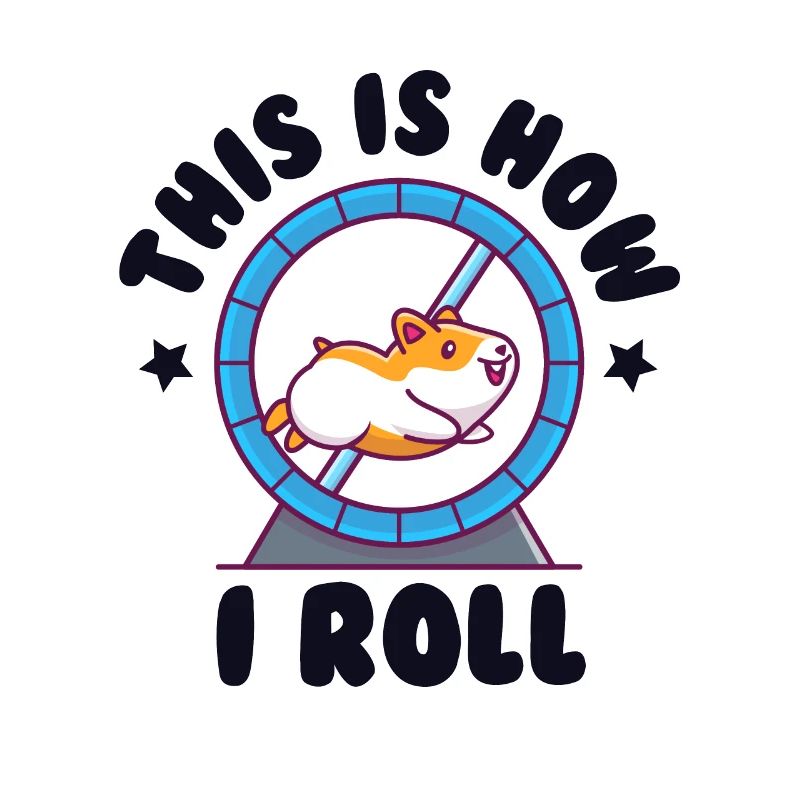 This Is How I Roll Golden Hamster Dwarf Hamster