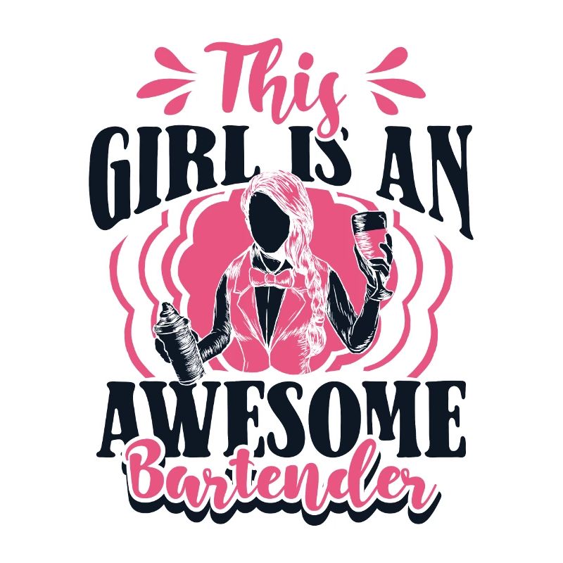 This Girl Is An Awesome Bartender Bartender Barmaid