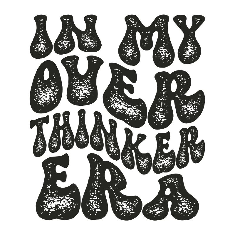 Dans mon ère Overthinker Overthink