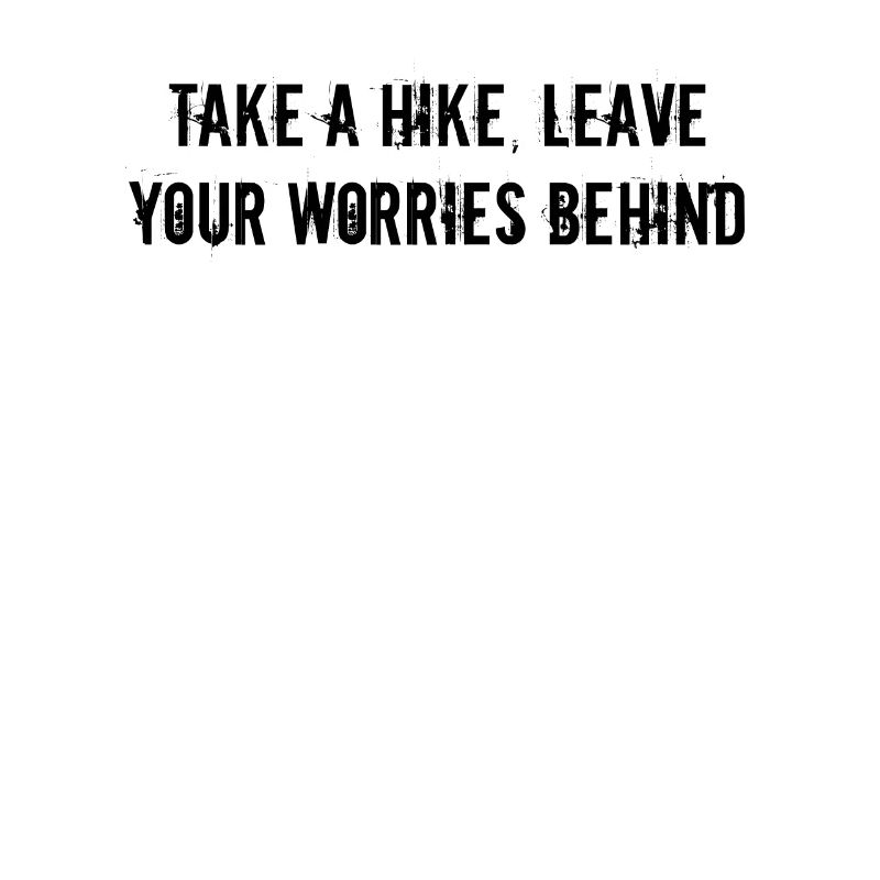 Hiking - Take a hike, leave your worries behind