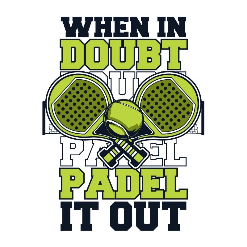 When In Doubt Padel It Out Paddleball Paddle