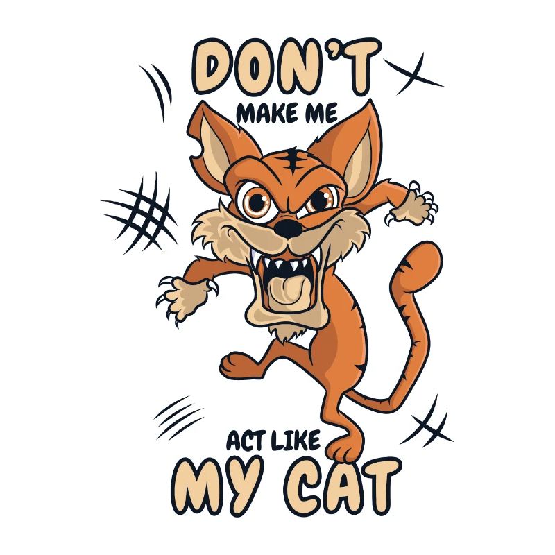 Ne me fais pas agir comme mon chaton