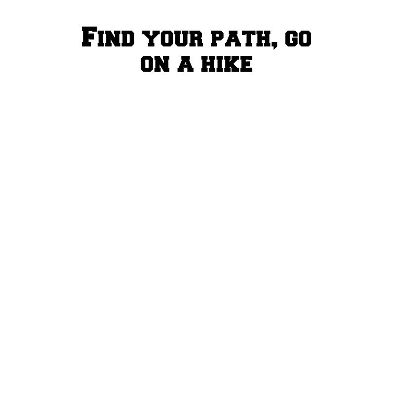 Hiking - Find your path, go on a hike