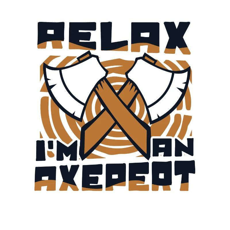 Relax I’m An Axepert Hache de compétition de lancer de hache