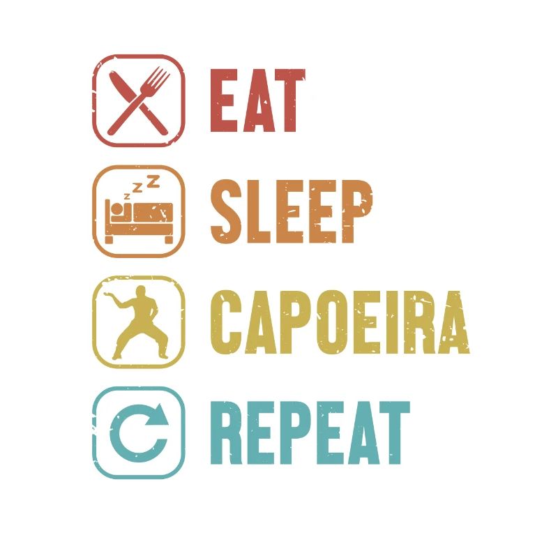 Eat Sleep Capoeira Repeat Capoeirista Ginga Dance