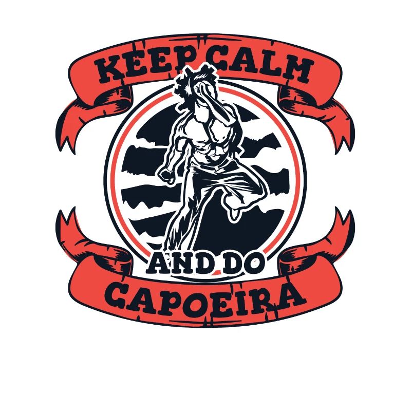 Keep Calm And Do Capoeira Capoeirista Ginga Dance