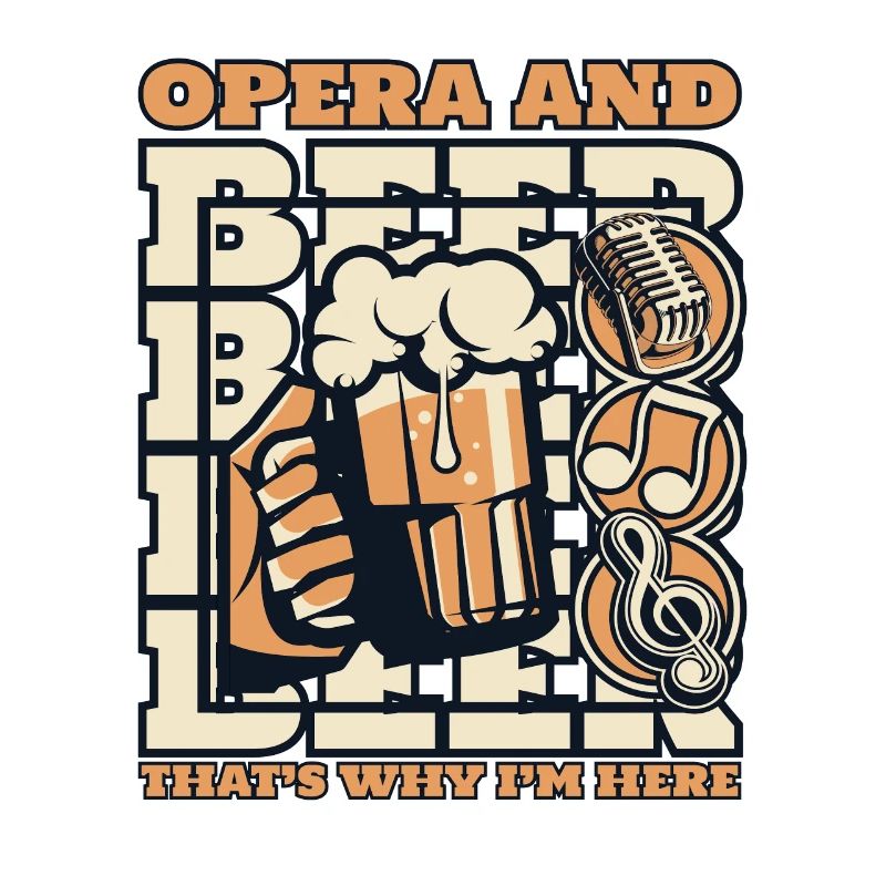 Opera And Beer That's Why I'm Here Opera House