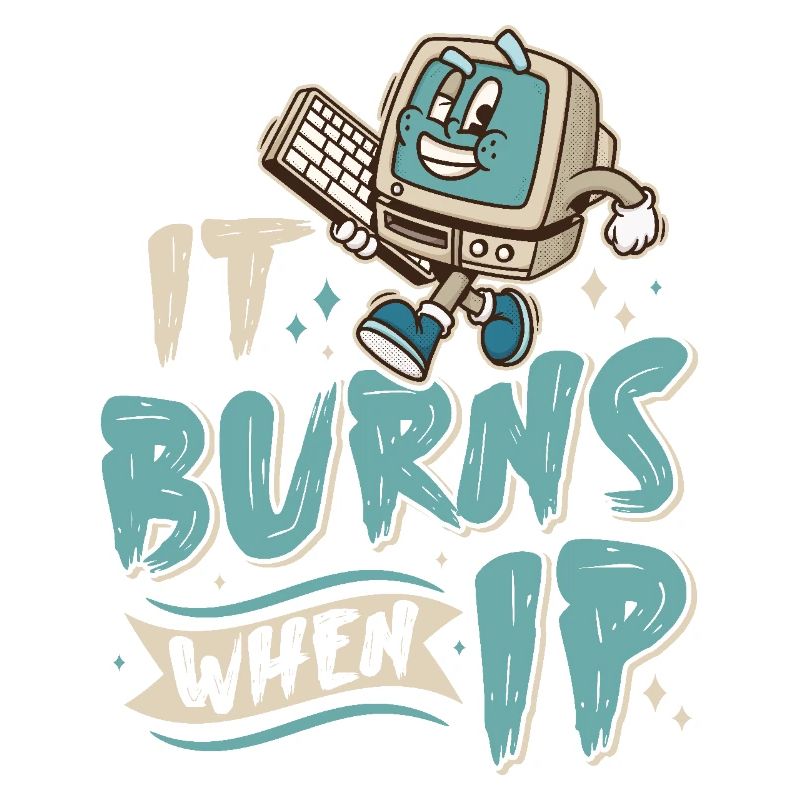 Funny saying "It Burns when I Pee"!
