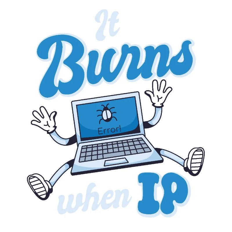 Funny saying "It Burns when I Pee"! Sarcastic
