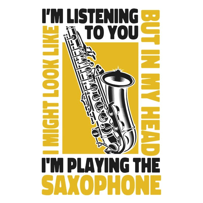 Saxophone I Might Look Like I'm