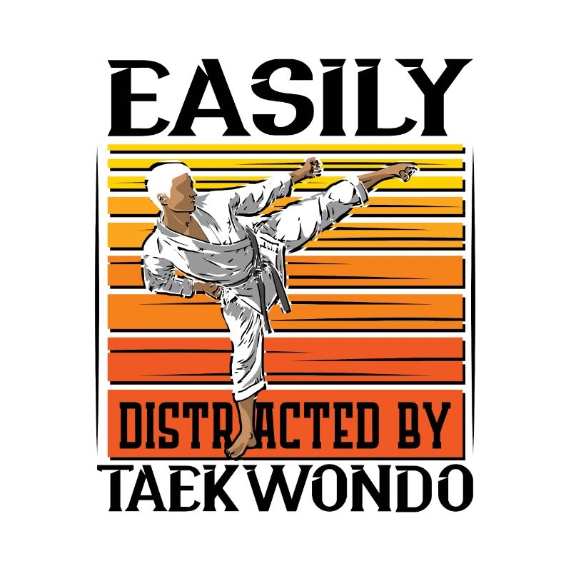 Easily Distracted By Taekwondo