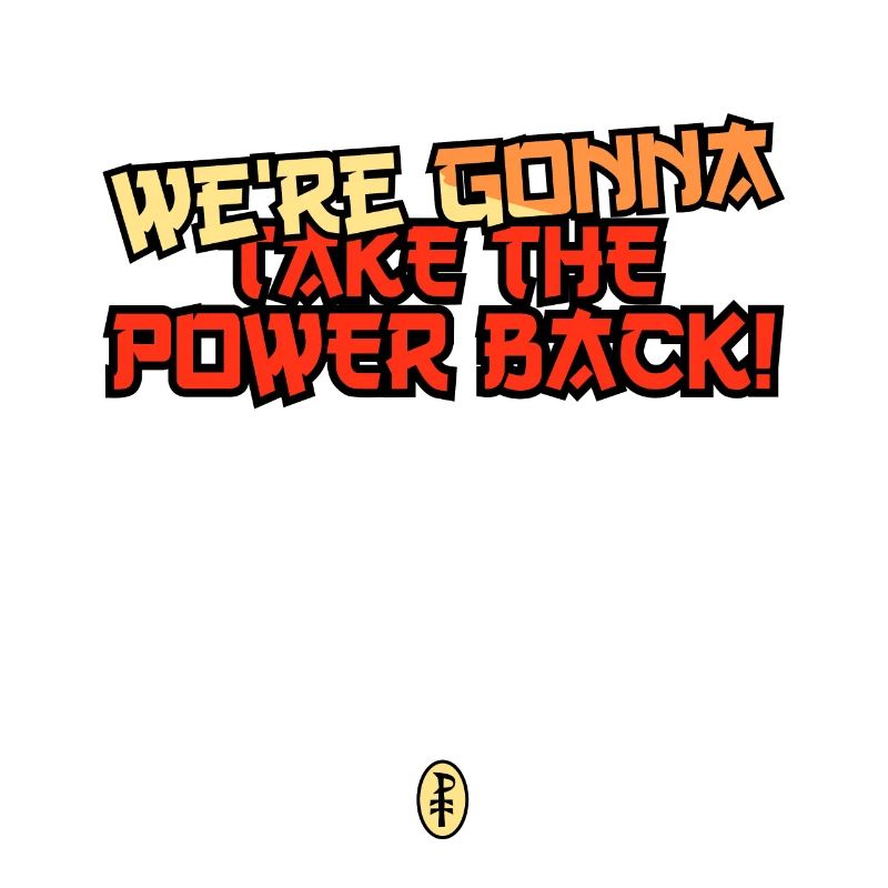 We're going to take back the power