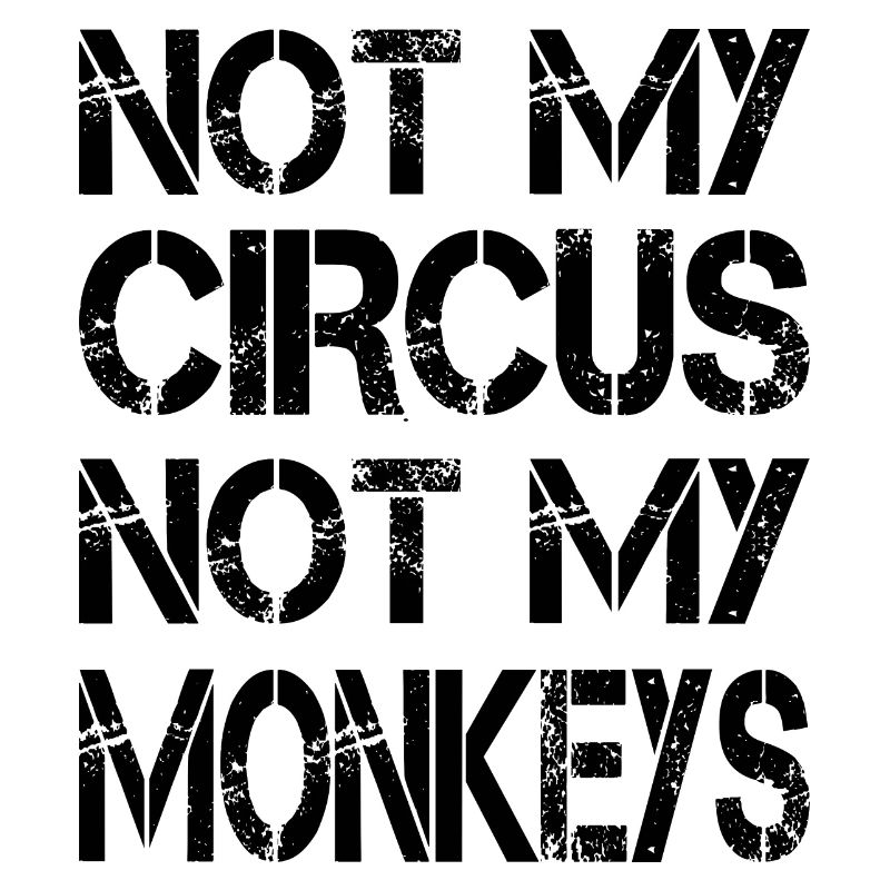 Pas mon cirque pas mes singes - dit