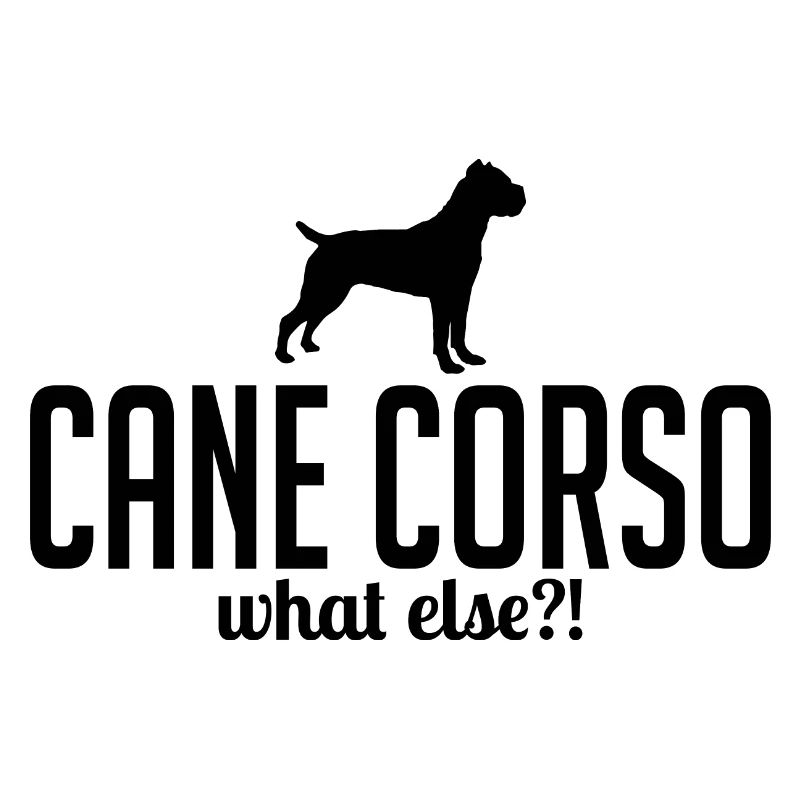 Cane Corso what else Hundespruch Hunde Wilsigns