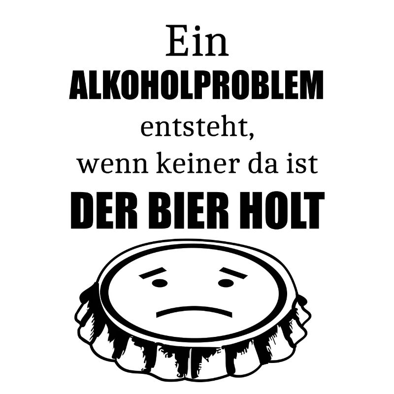 Alkoholproblem - Bier Spruch