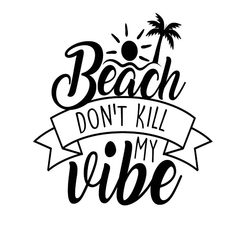 Beach Don’t Kill My Vibe Citations de plage