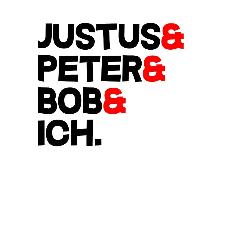 Justus & Peter & Bob & Ich