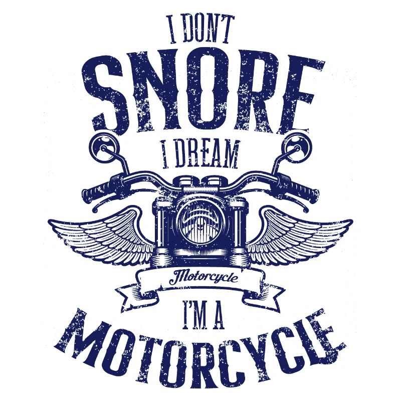 Ich schnarche nicht, ich träume, dass ich ein Motorrad bin und schnarche