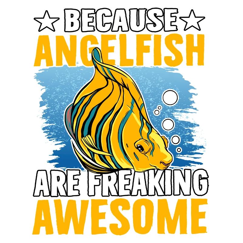 Because Angelfish are freaking Awesome