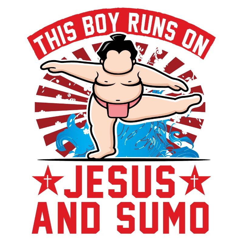 This Boy runs on Jesus and Sumo