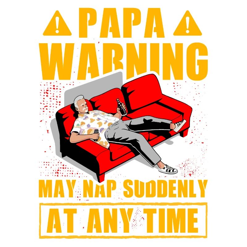 Papa warning may nap suddenly at any time