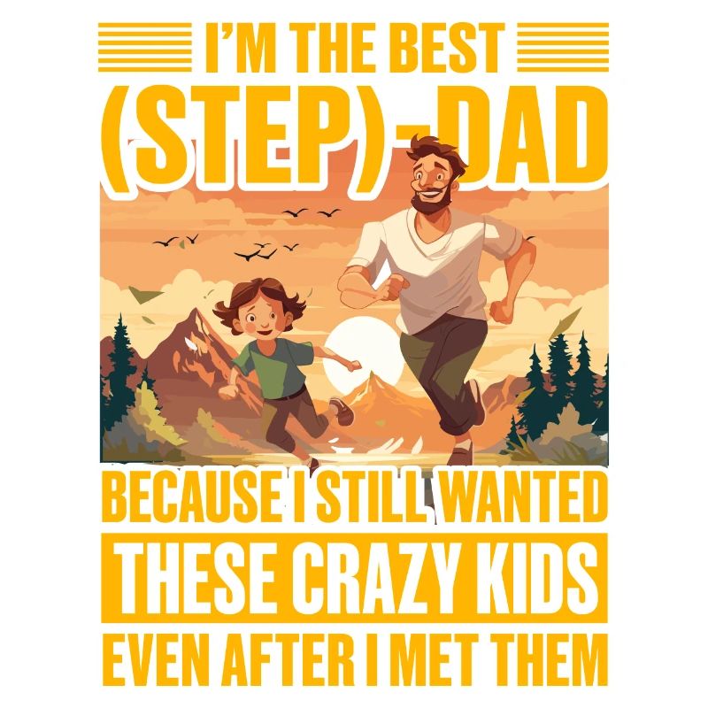 I'm the best Step Dad