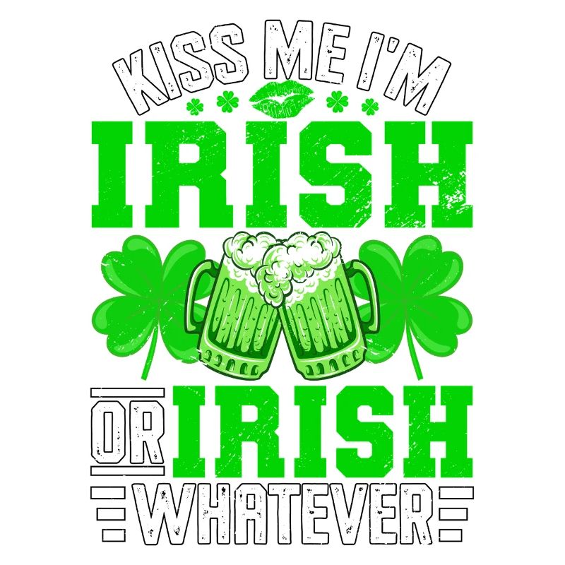 Küss mich, ich bin Ire oder Ire was auch immer