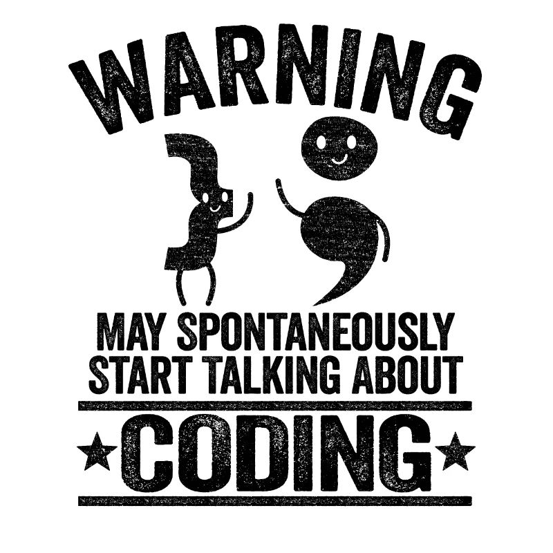 Warning May Talk About Coding Funny Programmer