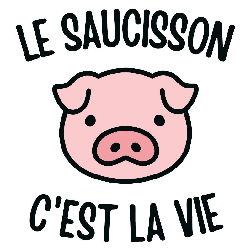 Le saucisson c'est la vie