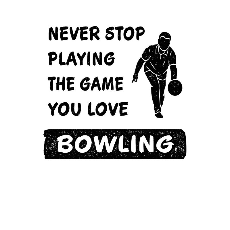 Never Stop Playing the Game Bowling Gift