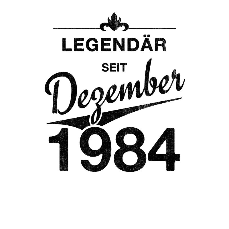 40. Geburtstag Legendär seit Dezember 1984