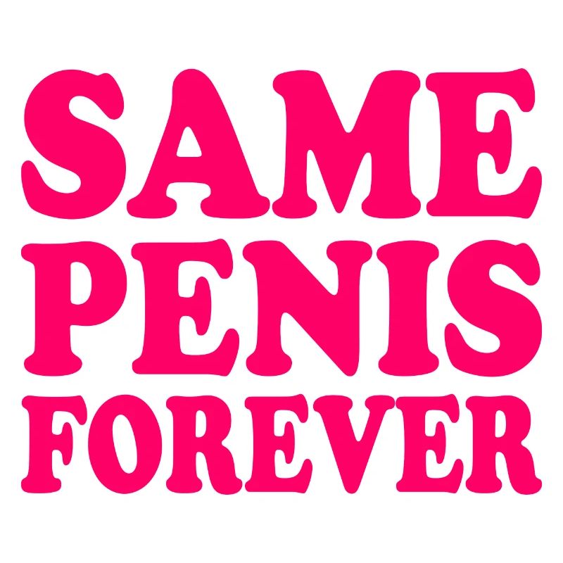 Same penis forever