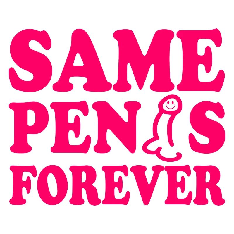 Same penis forever