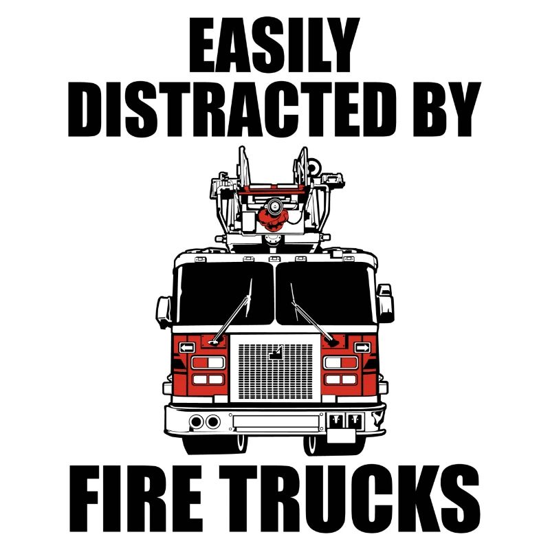 Easily distracted by fire trucks