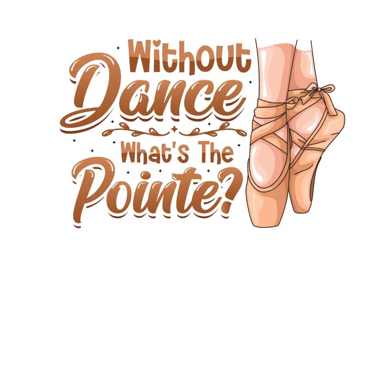 Without Dance Is The Punchline Classical Ballet.
