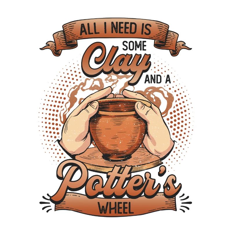 All I need is some clay.