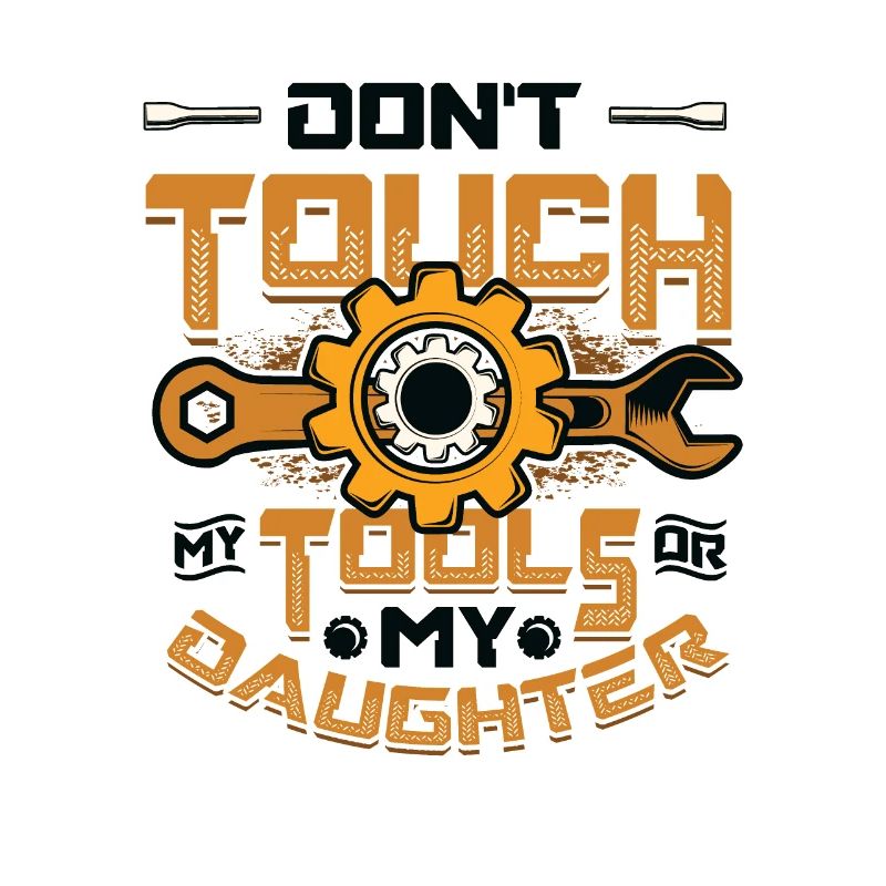 Don't touch my tools