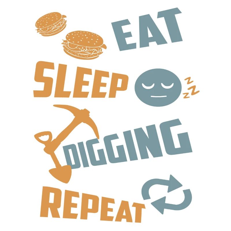 Manger, dormir, creuser, répéter