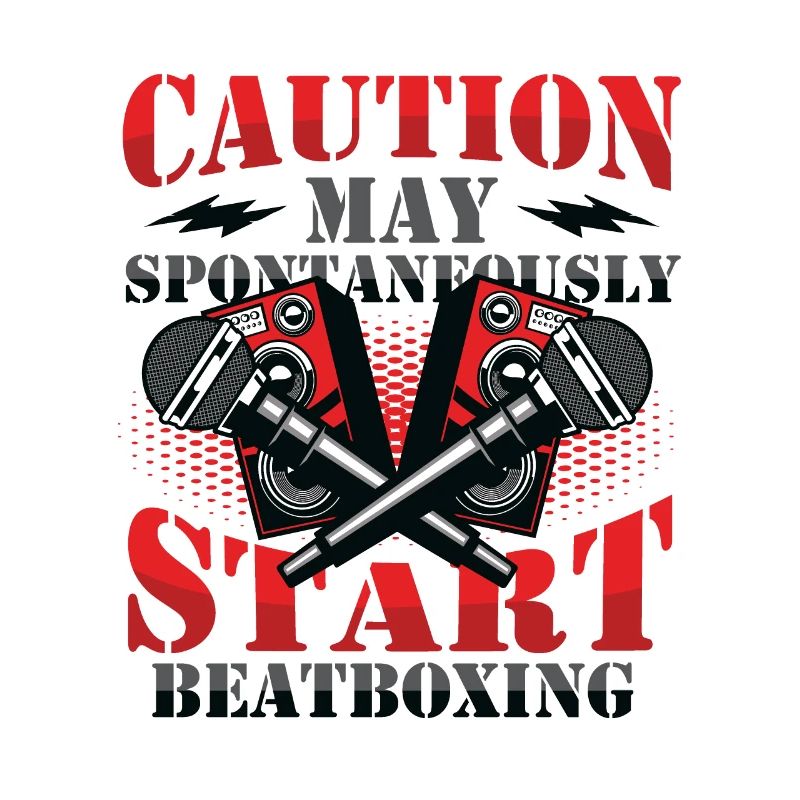 Caution can spontaneously start beatboxing