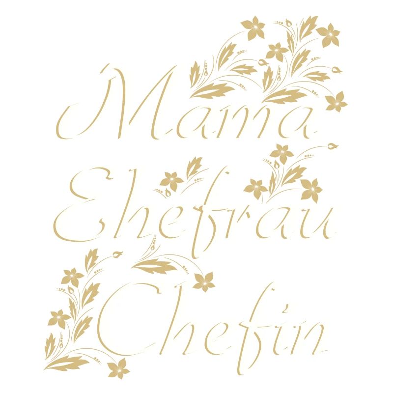 MAMA EHEFRAU CHEFIN - Geschenk Ehefrau