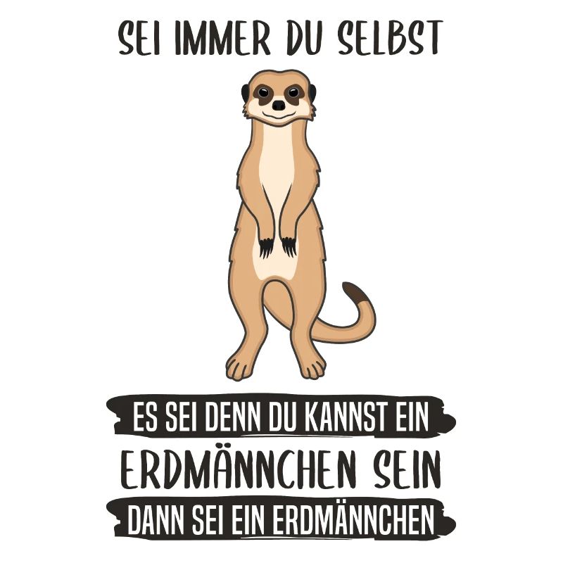 Erdmännchen Sei Immer Du Selbst Spruch Geschenk
