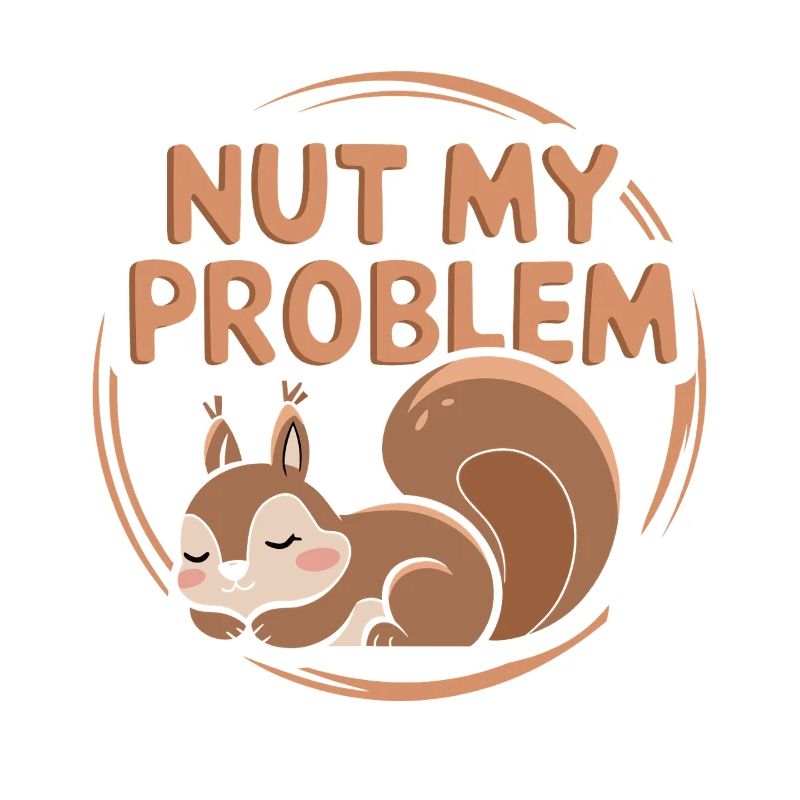Nuss mein Problem Lustiges Eichhörnchen-Wortspiel