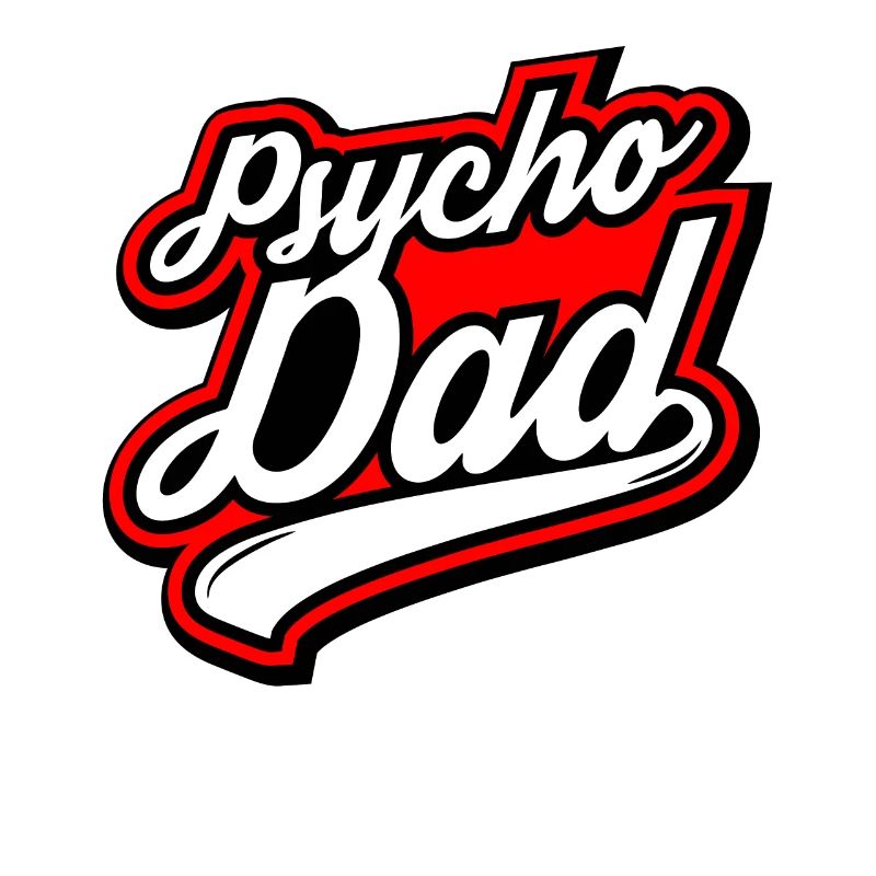 Psycho - Papa - Psycho - Dad