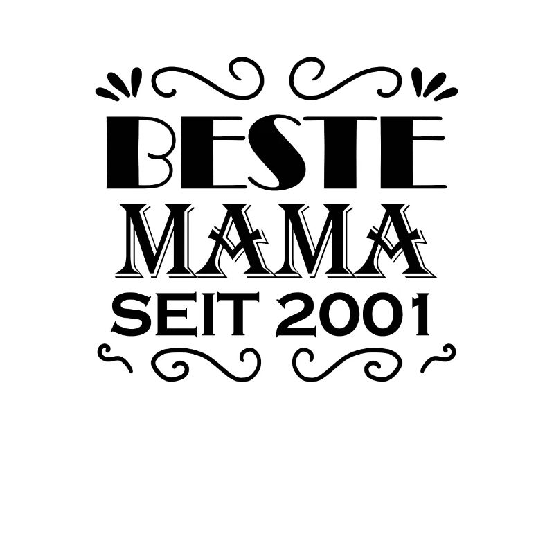 Beste Mama seit 2001 - Beste Mutter seit 2001